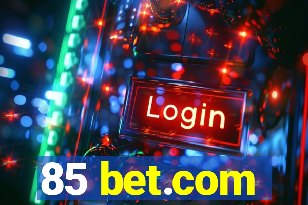 85 bet.com